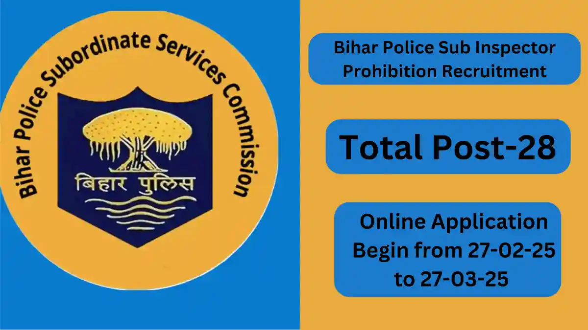 Bihar Police Sub Inspector Prohibition: BPSSC has released the Notification for the recruitment of the posts of Police Sub Inspector Prohibition.