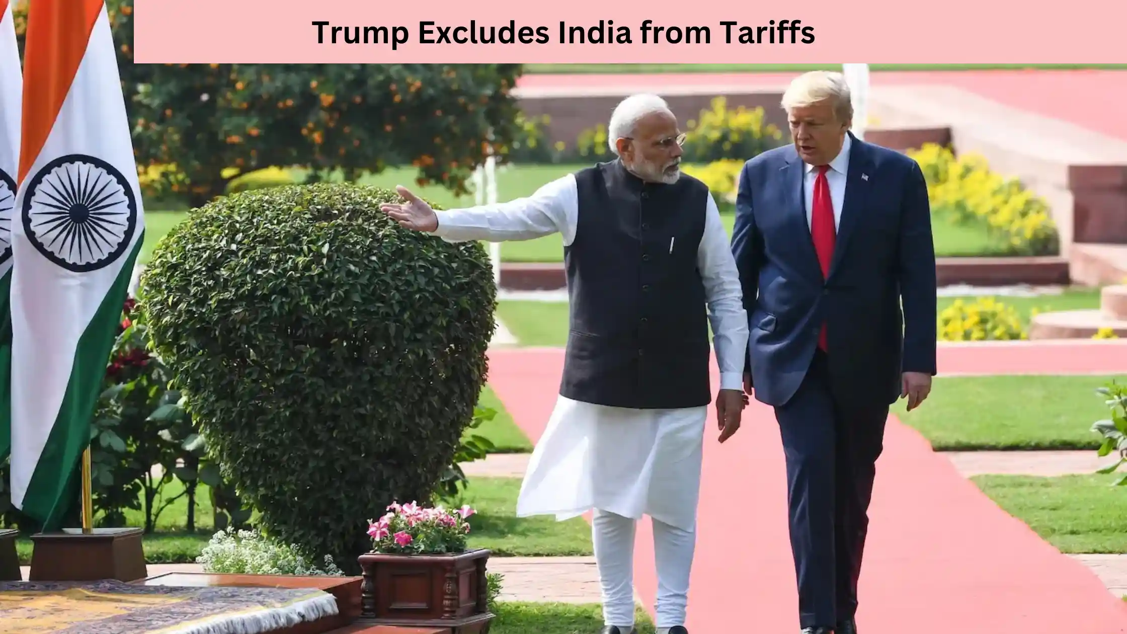Trump Excludes India from Tariffs