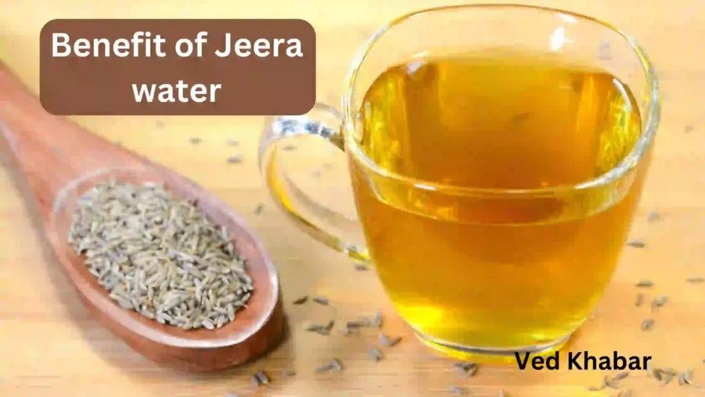 Top 6 Benefit of Jeera water