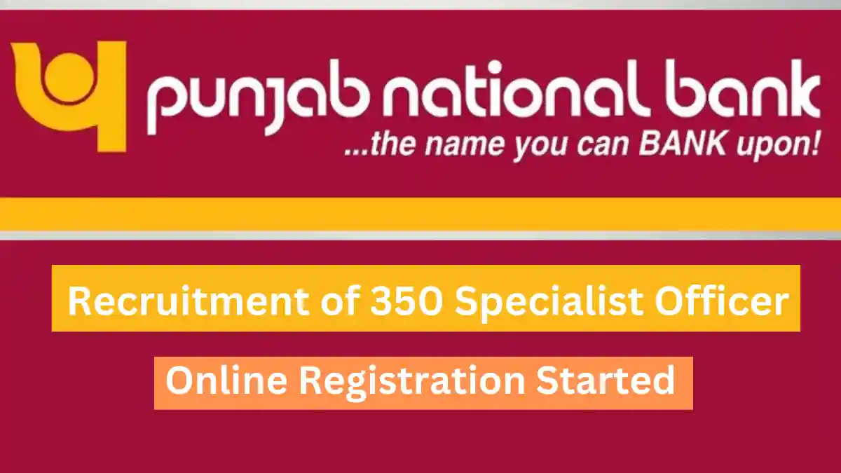 Punjab National Bank: Notification out for the 350 Specialist Officer
