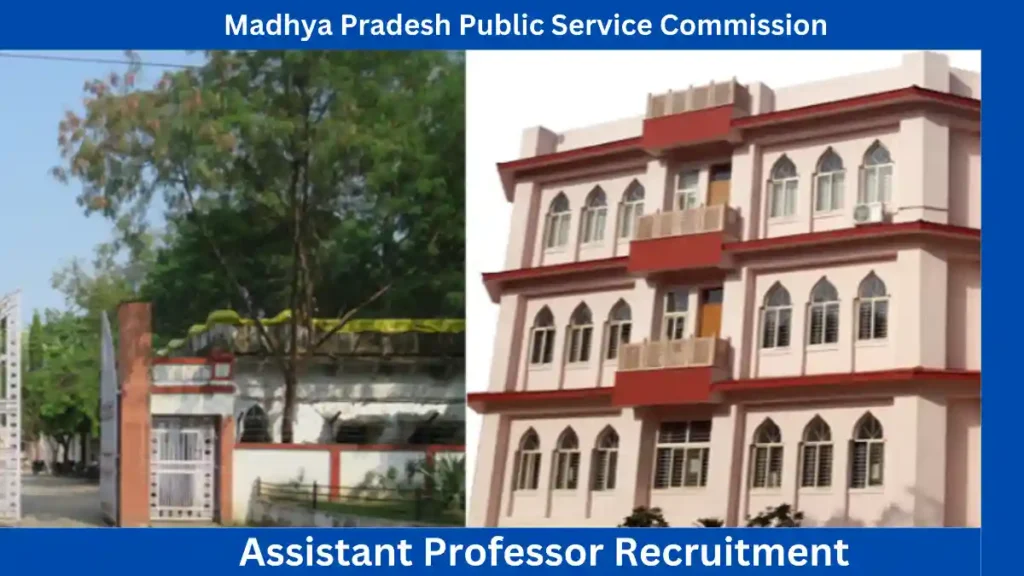 Madhya Pradesh Public Service Commission: Notification Released for Assistant Professor Recruitment