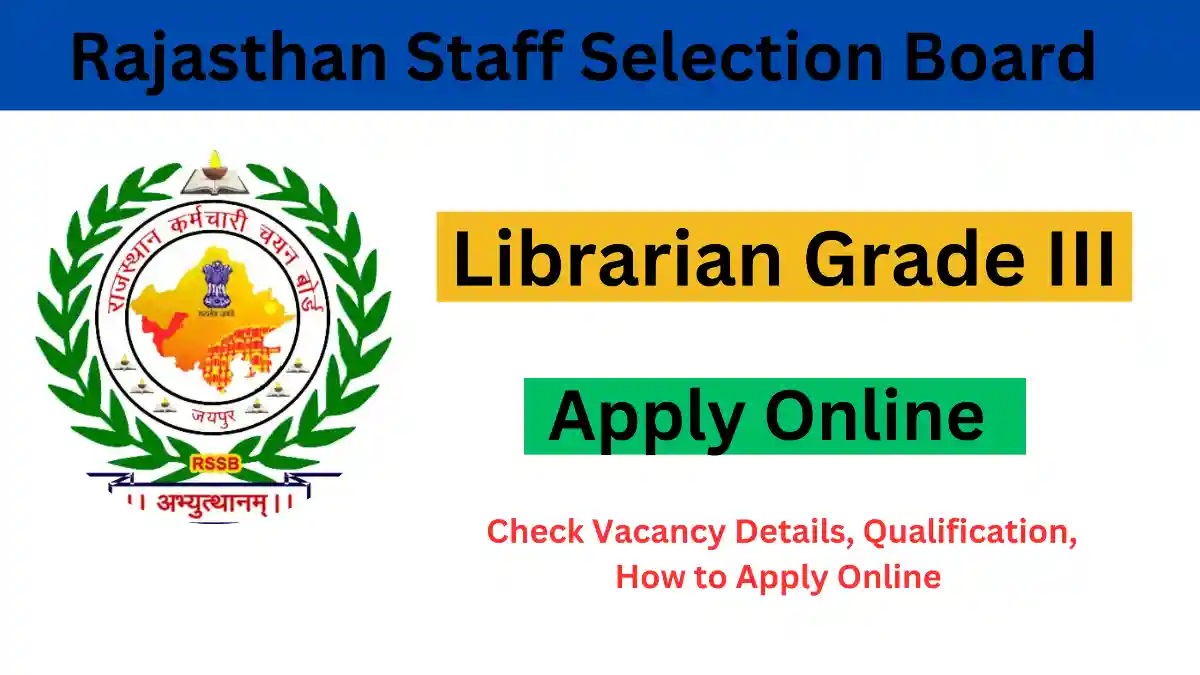 Rajasthan Staff Selection Board: RSSB has Released the Notification for Recruitment of 548 post Librarian Grade III
