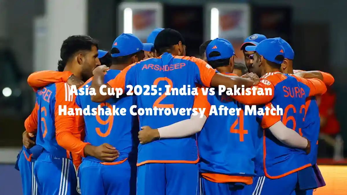 Asia Cup 2025 India vs Pakistan Handshake Controversy After Match